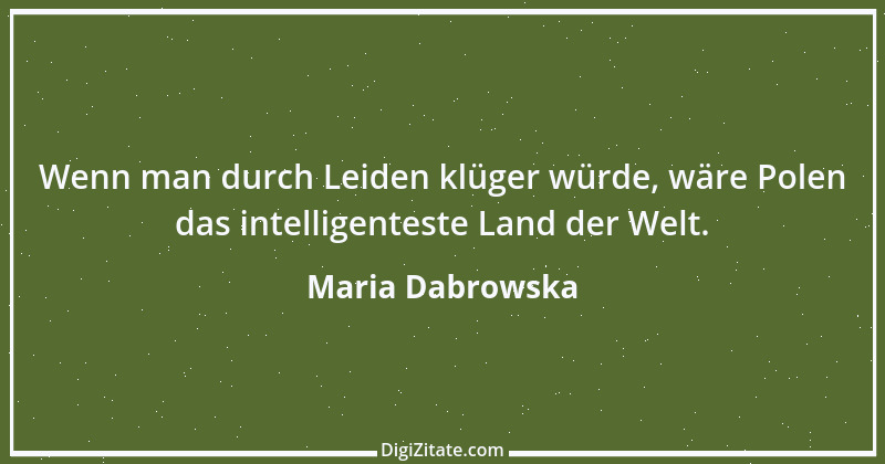 Zitat von Maria Dabrowska 1