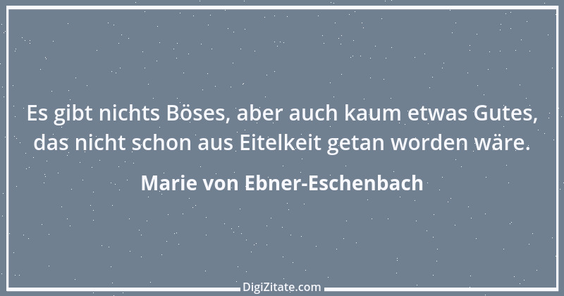 Zitat von Marie von Ebner-Eschenbach 727