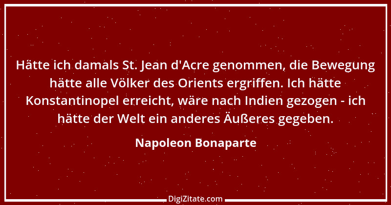 Zitat von Napoleon Bonaparte 109