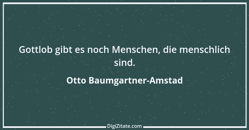 Zitat von Otto Baumgartner-Amstad 44