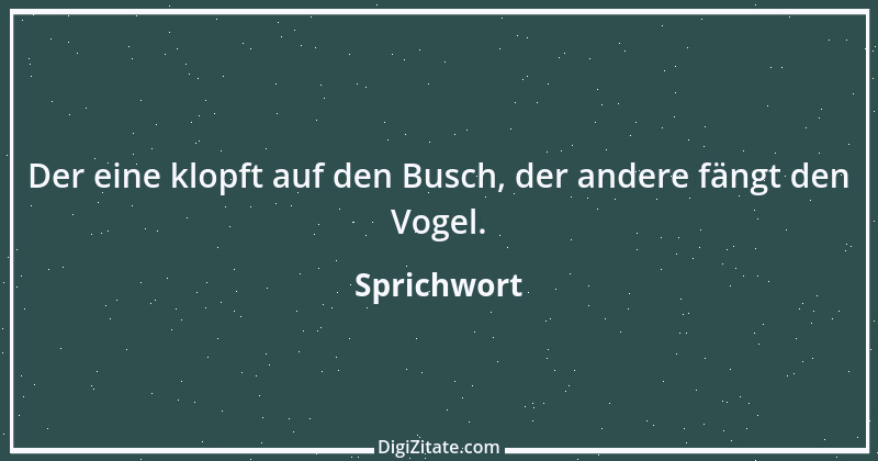 Zitat von Sprichwort 7751