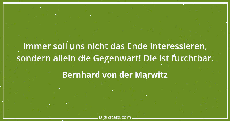 Zitat von Bernhard von der Marwitz 1