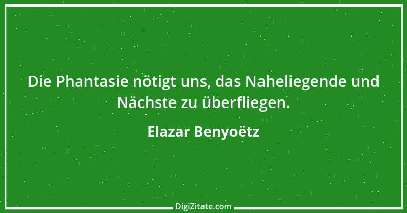 Zitat von Elazar Benyoëtz 9