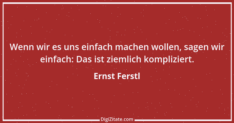 Zitat von Ernst Ferstl 1497