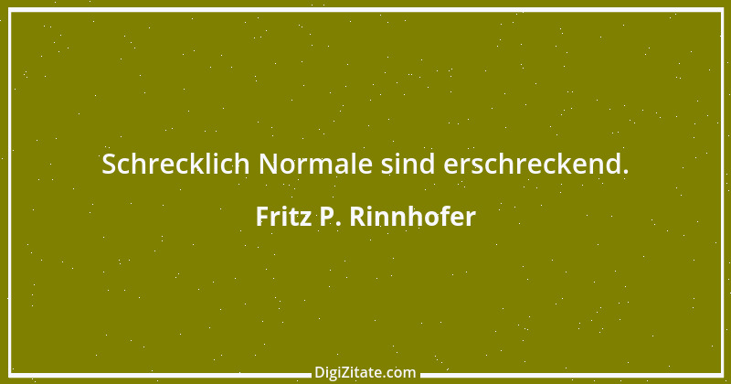 Zitat von Fritz P. Rinnhofer 303