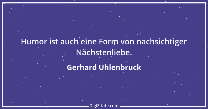 Zitat von Gerhard Uhlenbruck 876