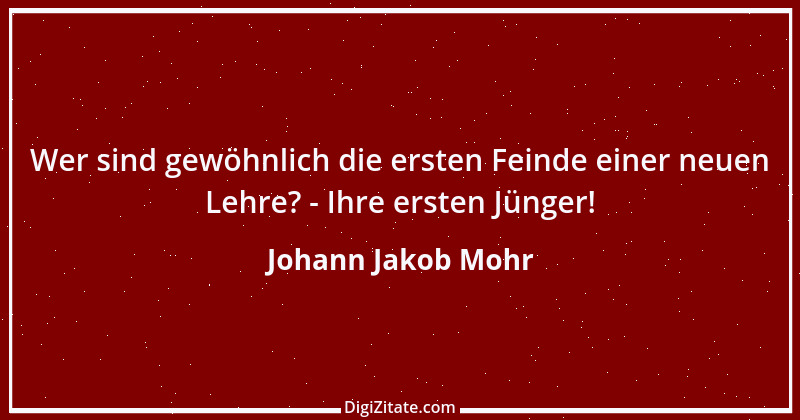 Zitat von Johann Jakob Mohr 90