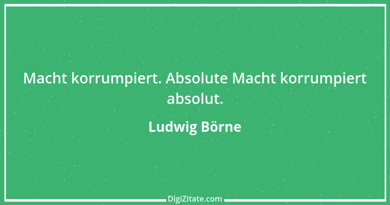 Zitat von Ludwig Börne 178