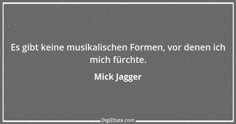 Zitat von Mick Jagger 10