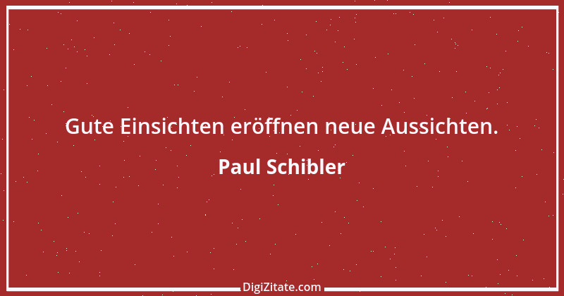 Zitat von Paul Schibler 50