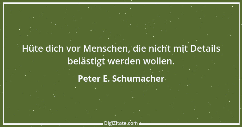 Zitat von Peter E. Schumacher 861