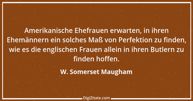 Zitat von W. Somerset Maugham 8