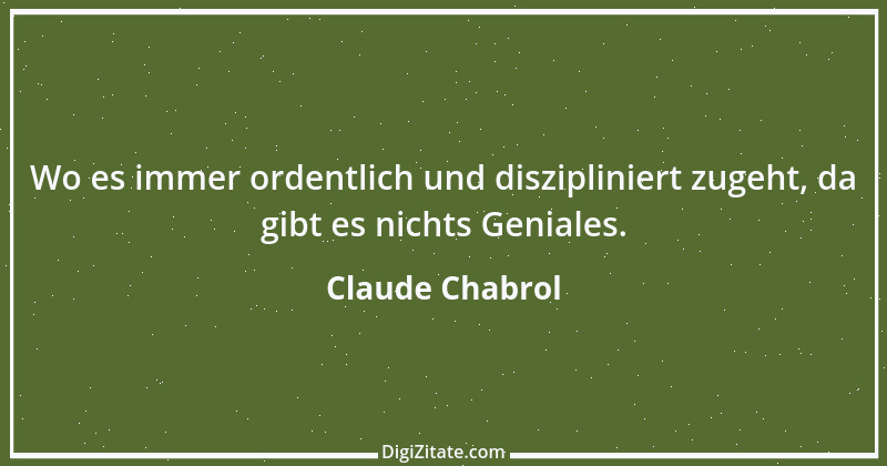 Zitat von Claude Chabrol 4