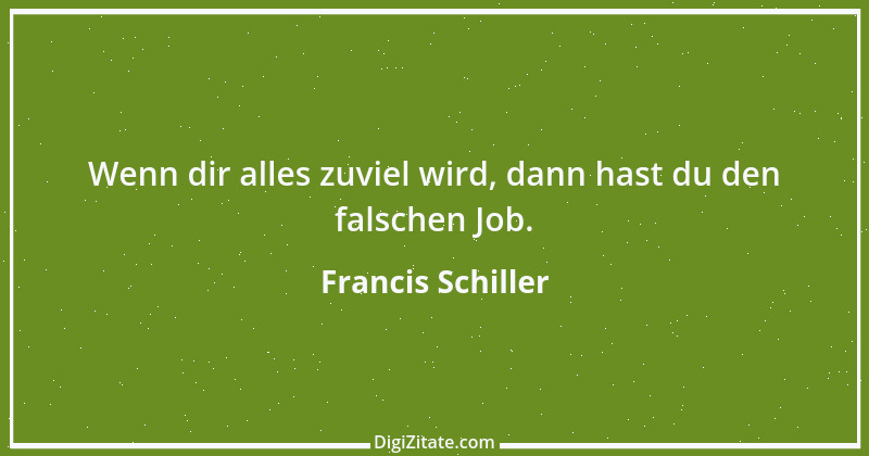 Zitat von Francis Schiller 4