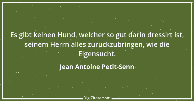 Zitat von Jean Antoine Petit-Senn 25