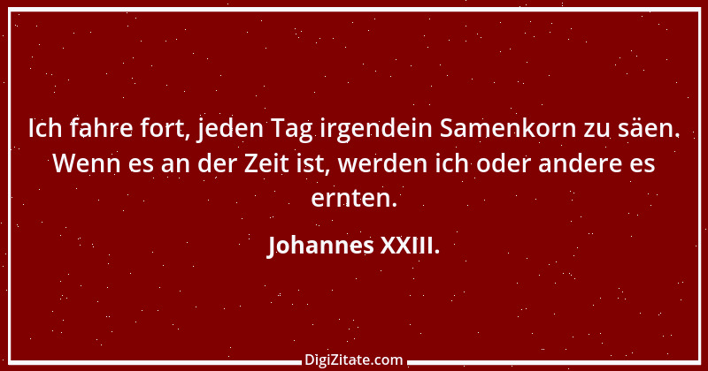 Zitat von Johannes XXIII. 35