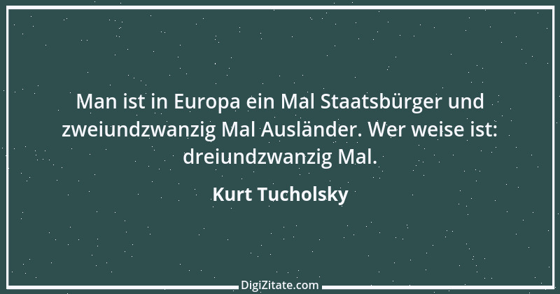 Zitat von Kurt Tucholsky 598