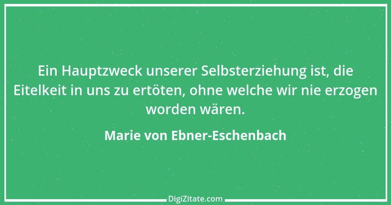 Zitat von Marie von Ebner-Eschenbach 25