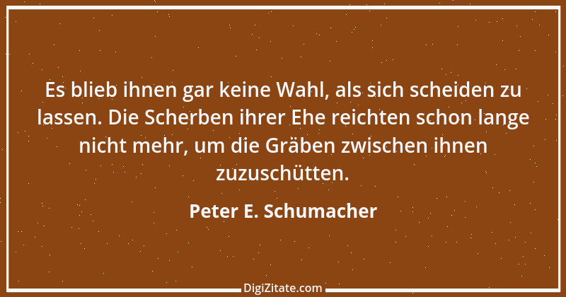 Zitat von Peter E. Schumacher 862