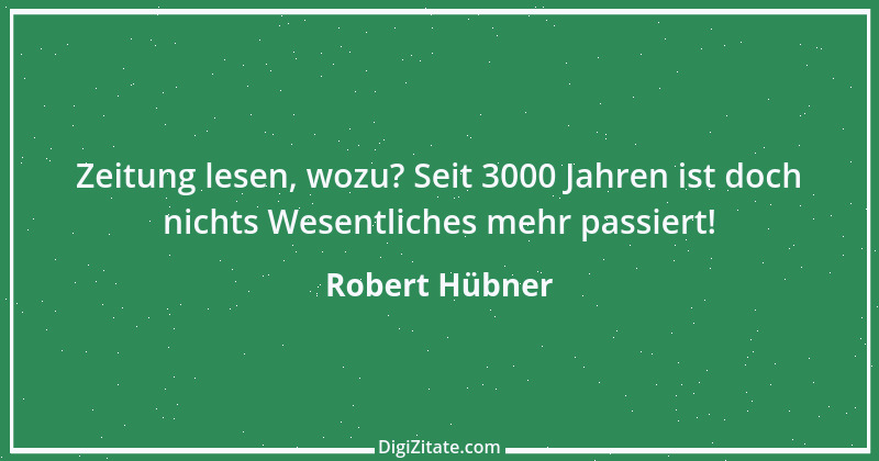 Zitat von Robert Hübner 1