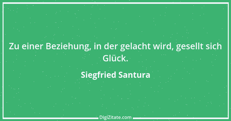 Zitat von Siegfried Santura 76