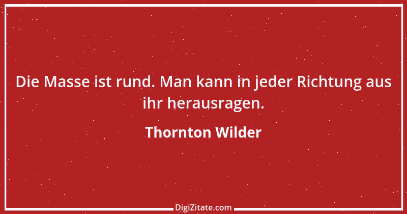 Zitat von Thornton Wilder 20