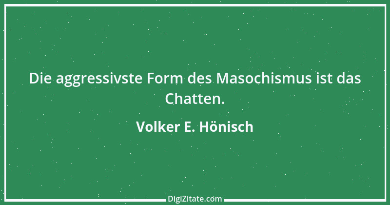 Zitat von Volker E. Hönisch 5