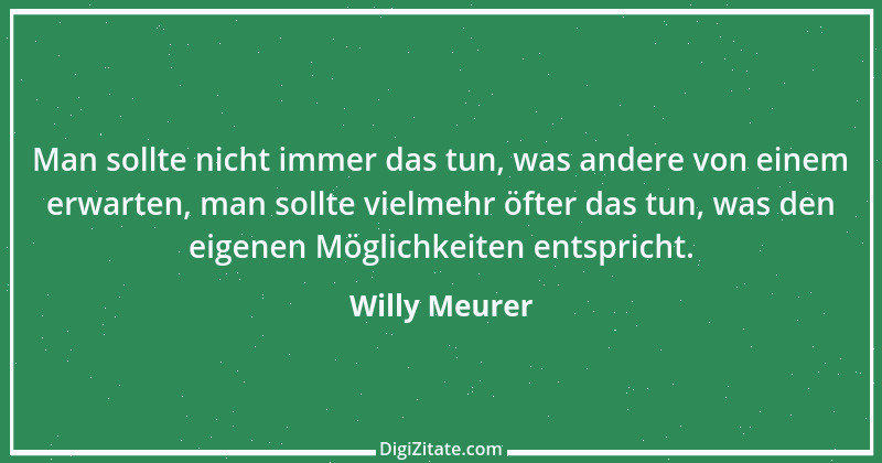 Zitat von Willy Meurer 1358