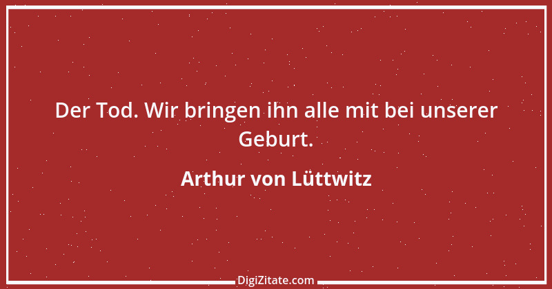 Zitat von Arthur von Lüttwitz 4