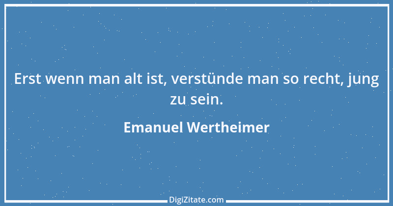 Zitat von Emanuel Wertheimer 133