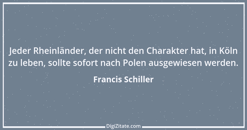 Zitat von Francis Schiller 5