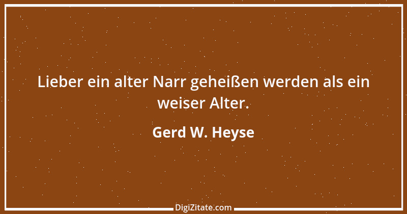 Zitat von Gerd W. Heyse 166