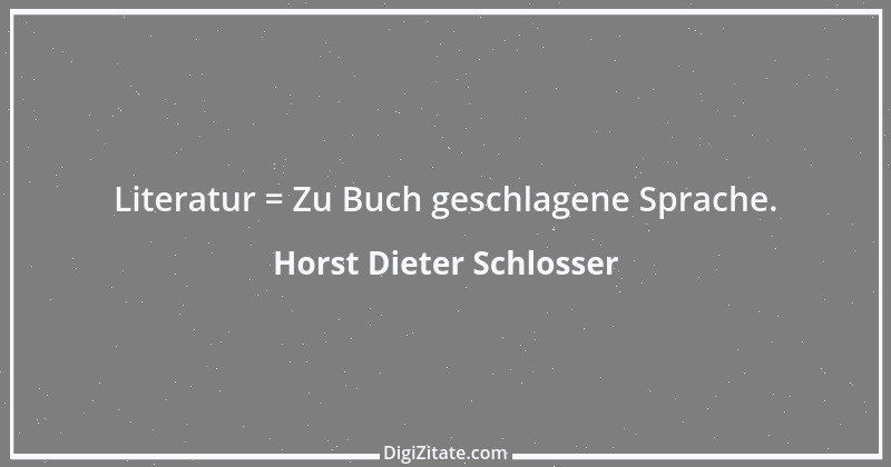 Zitat von Horst Dieter Schlosser 1