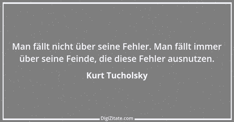 Zitat von Kurt Tucholsky 599