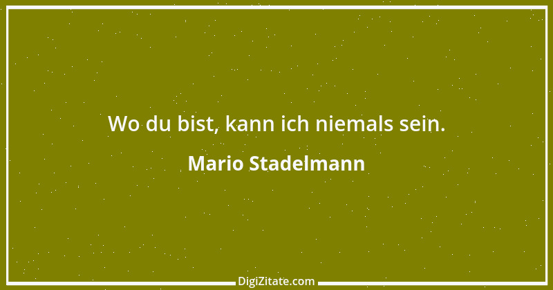 Zitat von Mario Stadelmann 2