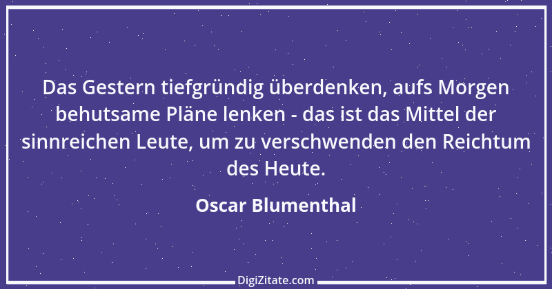 Zitat von Oscar Blumenthal 22