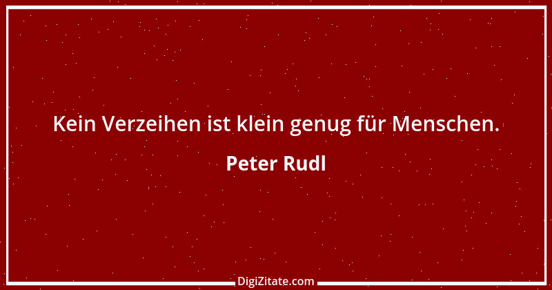 Zitat von Peter Rudl 332