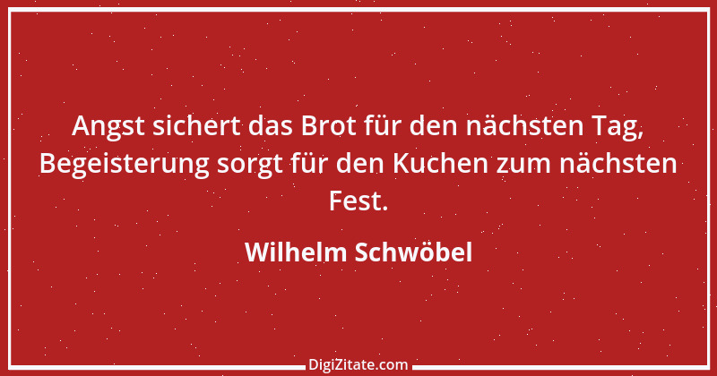 Zitat von Wilhelm Schwöbel 19