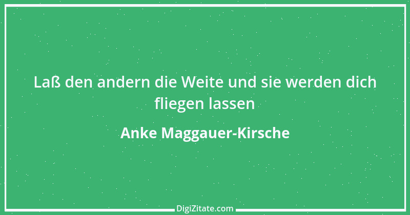 Zitat von Anke Maggauer-Kirsche 356