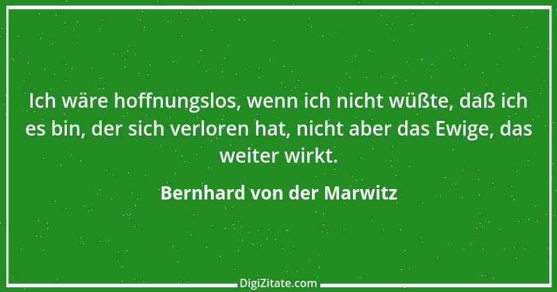 Zitat von Bernhard von der Marwitz 4