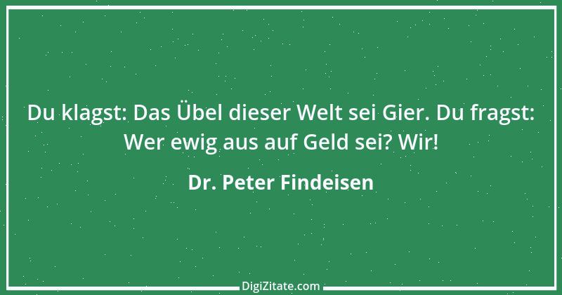 Zitat von Dr. Peter Findeisen 1