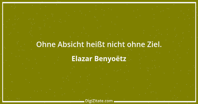 Zitat von Elazar Benyoëtz 12