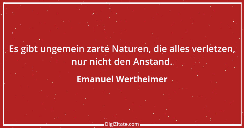 Zitat von Emanuel Wertheimer 134