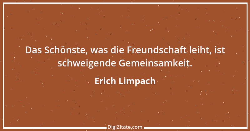 Zitat von Erich Limpach 218