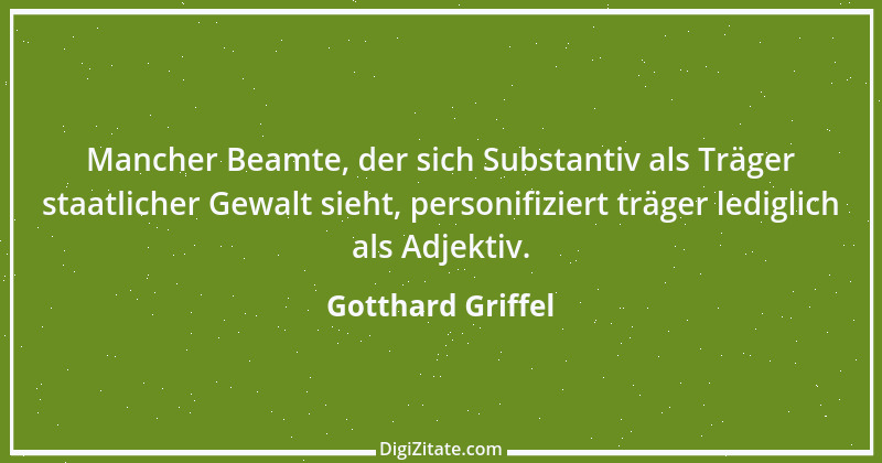 Zitat von Gotthard Griffel 5