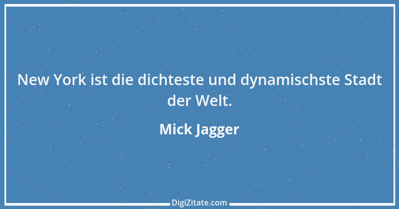 Zitat von Mick Jagger 13