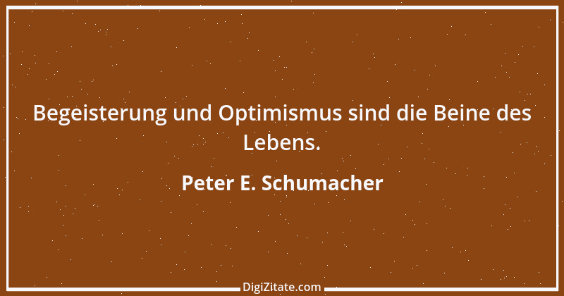 Zitat von Peter E. Schumacher 864