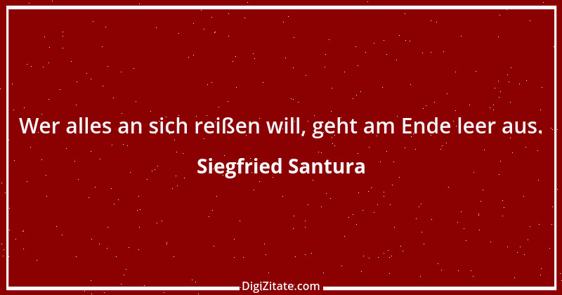 Zitat von Siegfried Santura 78