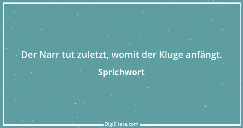 Zitat von Sprichwort 11051