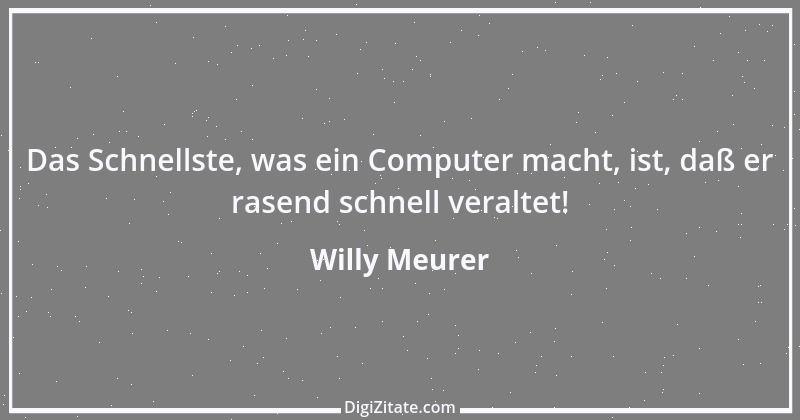 Zitat von Willy Meurer 360